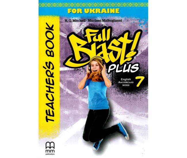 НУШ Книга для вчителя Лінгвіст Full Blast Plus for Ukraine НУШ 7 Teacher's Book Англійська мова 7 клас Мітчелл - Видавництво Лингвист - ISBN 9786180576146